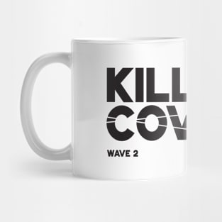 Kill Covid - Wave 2 Mug